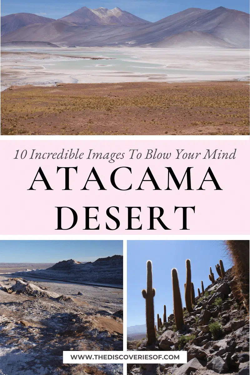 Atacama Desert Photos: 10 Incredible Images of the Atacama Desert To Blow Your Mind