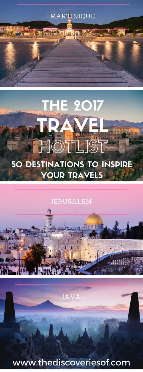 Travel Inspiration - The 2017 travel hotlist from The Discoveries Of. Download your free guide to the 50 most amazing travel destinations for 2017. (1)