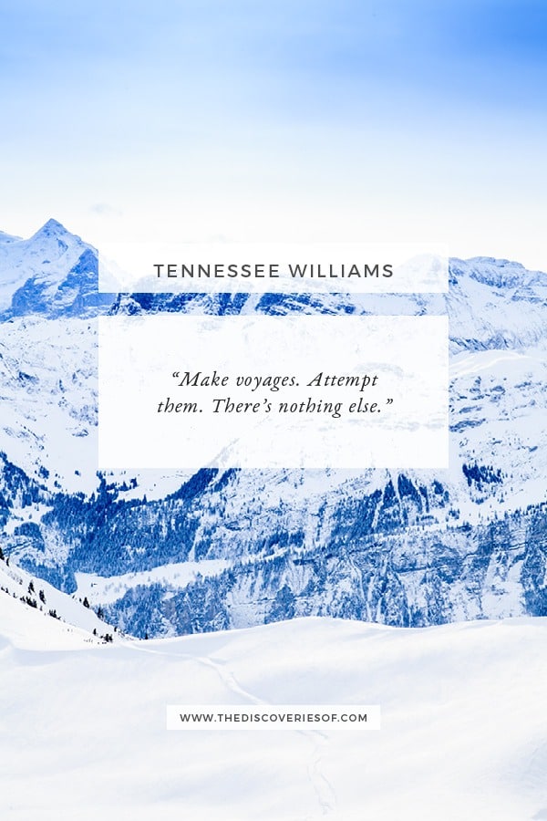 Make Voyages - Quote from Tennessee Williams