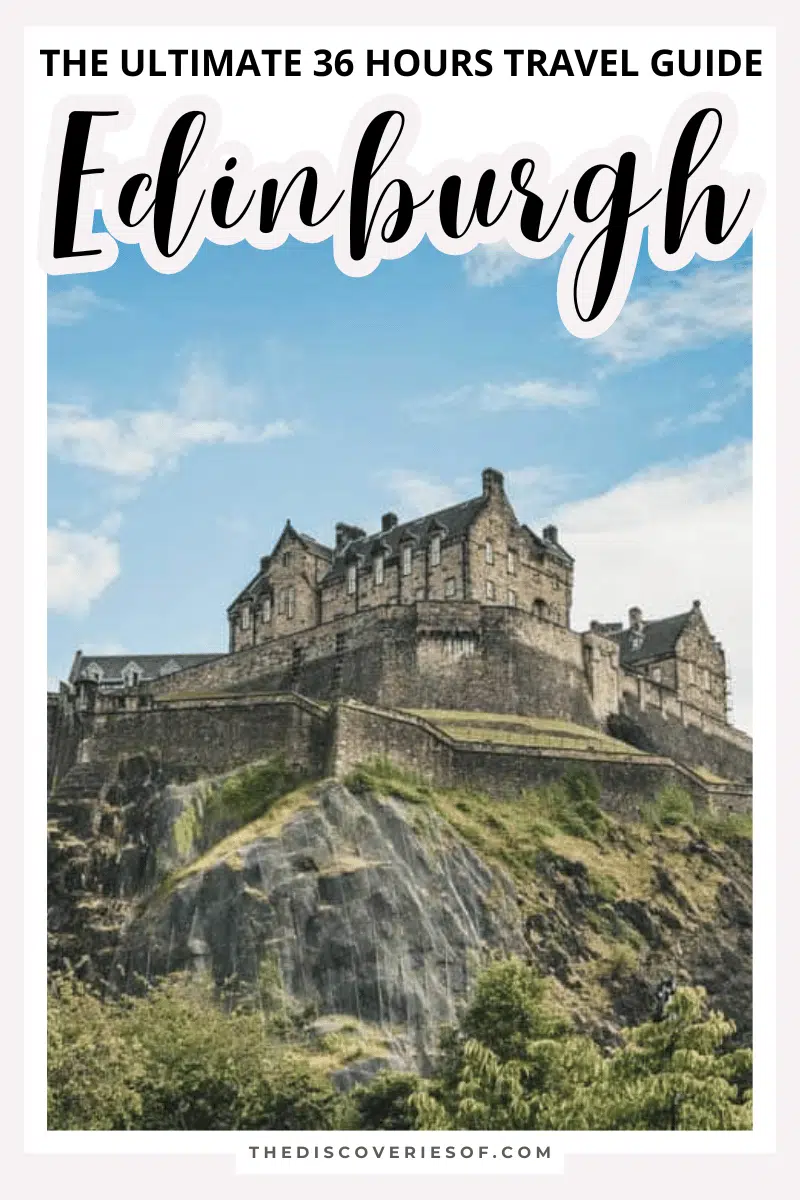 36 Hours in Edinburgh Itinerary: The Ultimate Travel Guide