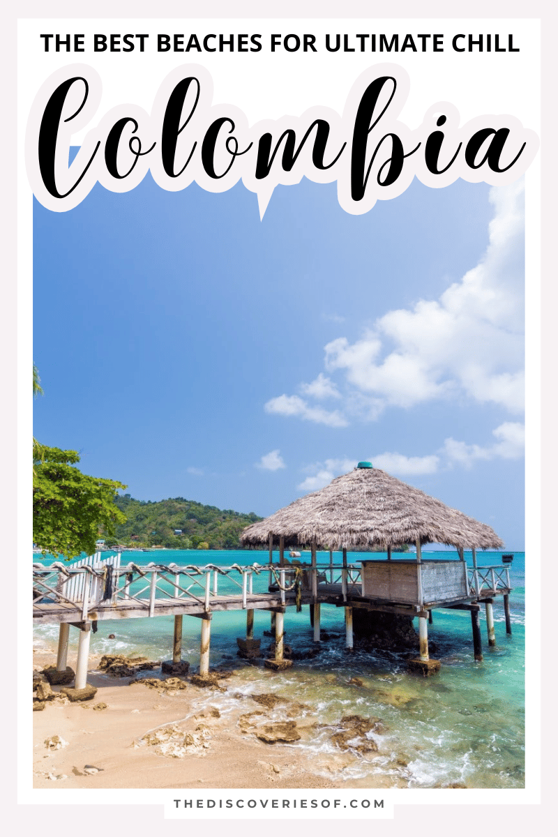 The Best Beaches in Colombia For Ultimate Chill