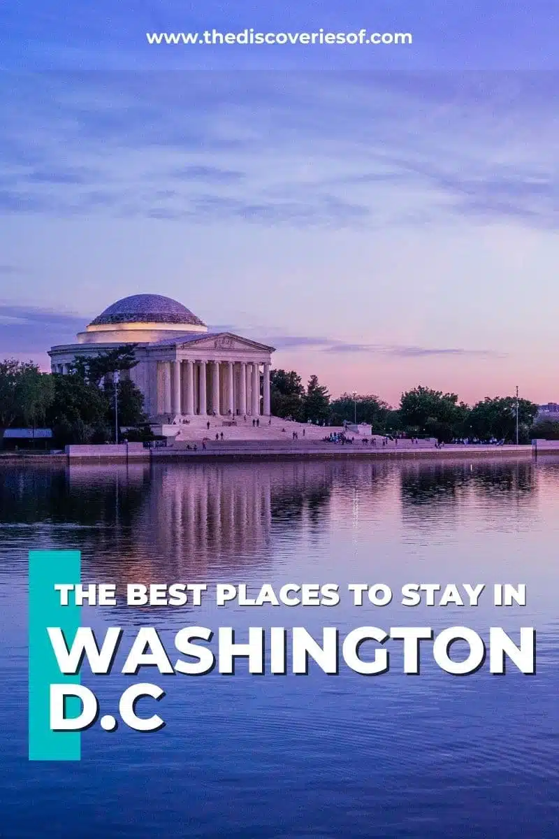 Best Places to Stay in Washington DC: Area by Area — The Discoveries Of