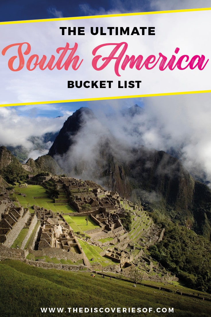 Things to do in South America The Ultimate Bucket List! The