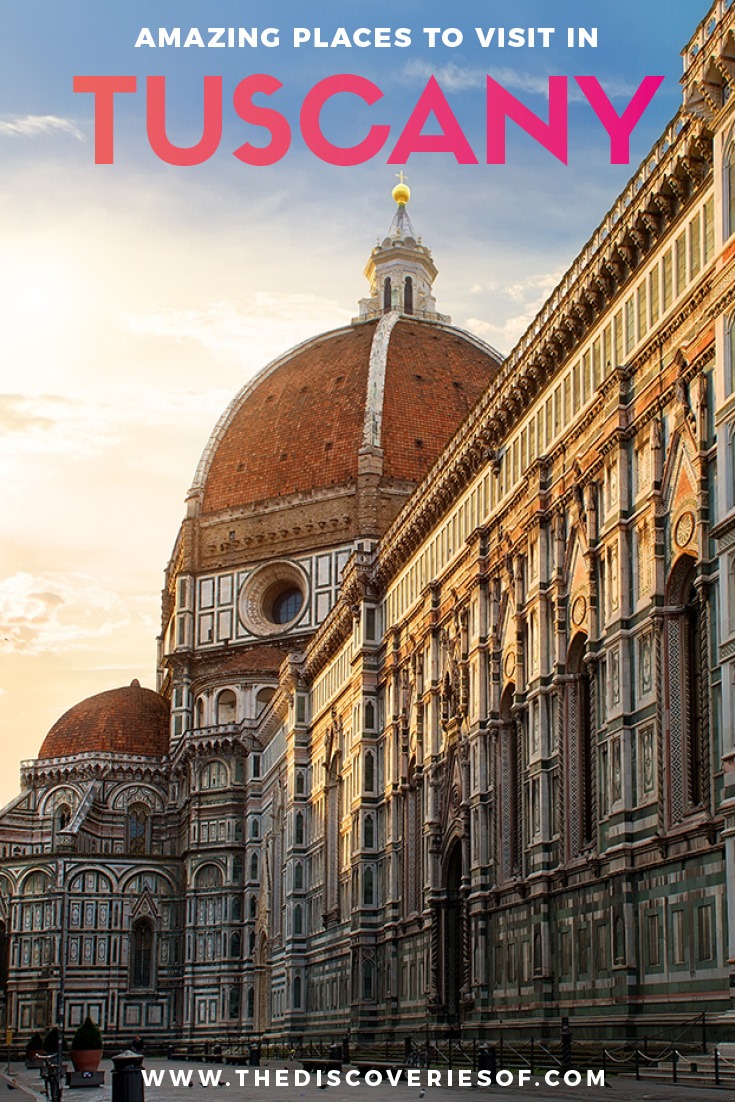 7 Unmissable Places to Visit in Tuscany — The Discoveries Of