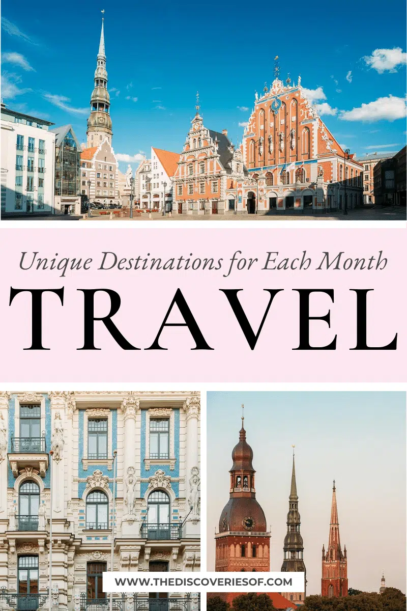 Where to Travel When – Unique Holiday Destinations for Each Month