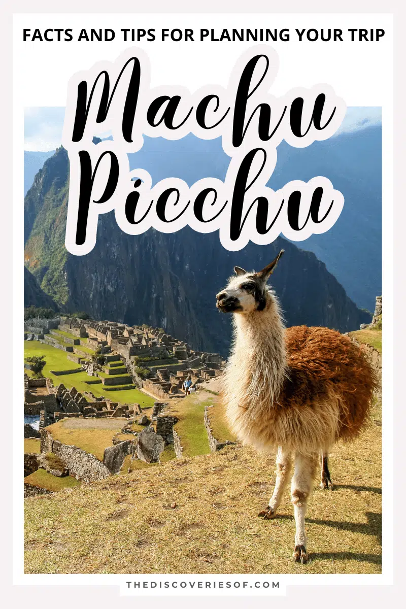 Visiting Machu Picchu: Facts and Tips For Planning Your Trip