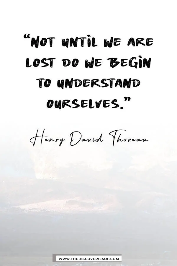 Not until we are lost - Henry Thoreau