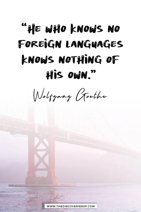 He Who Knows No Foreign Languages - Wolfgang Goethe