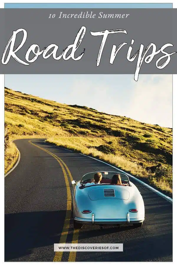 The ultimate summer road trip destinations