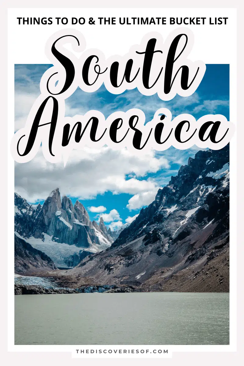 Things to do in South America – The Ultimate South America Bucket List