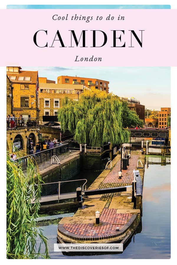15 Cool Things to do in Camden — The Discoveries Of