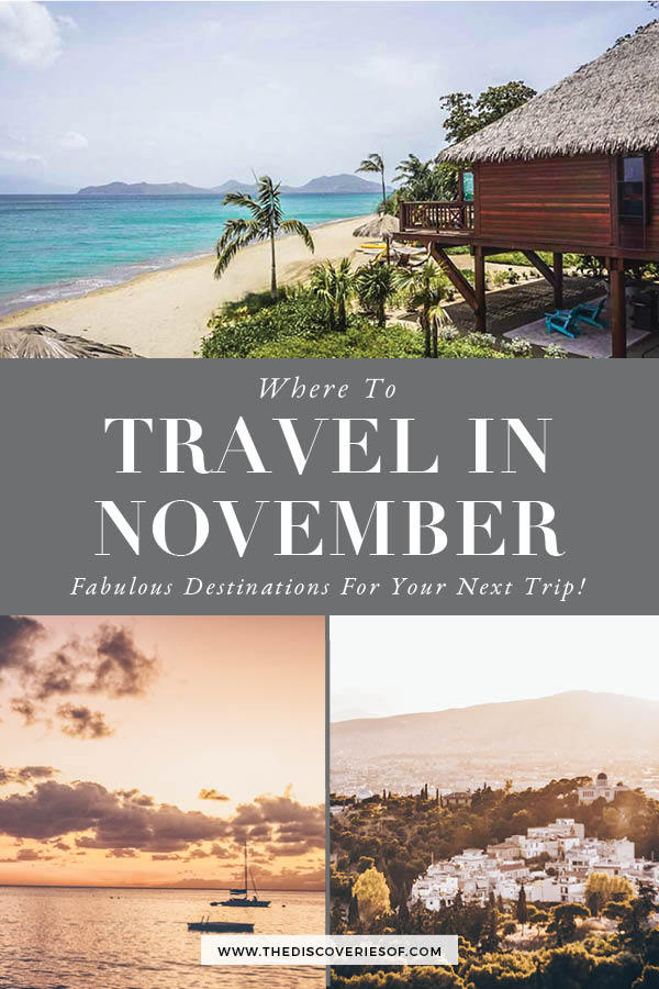 November Guide The Best Places to Visit in November — The Discoveries Of