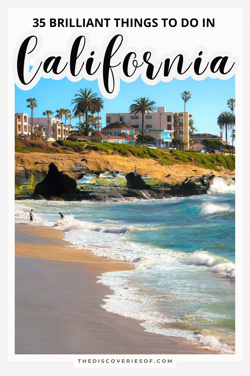 35 Brilliant Things to do in California