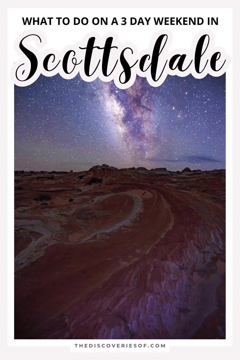 3 Days in Scottsdale, AZ Itinerary: What to Do on a Weekend in Scottsdale