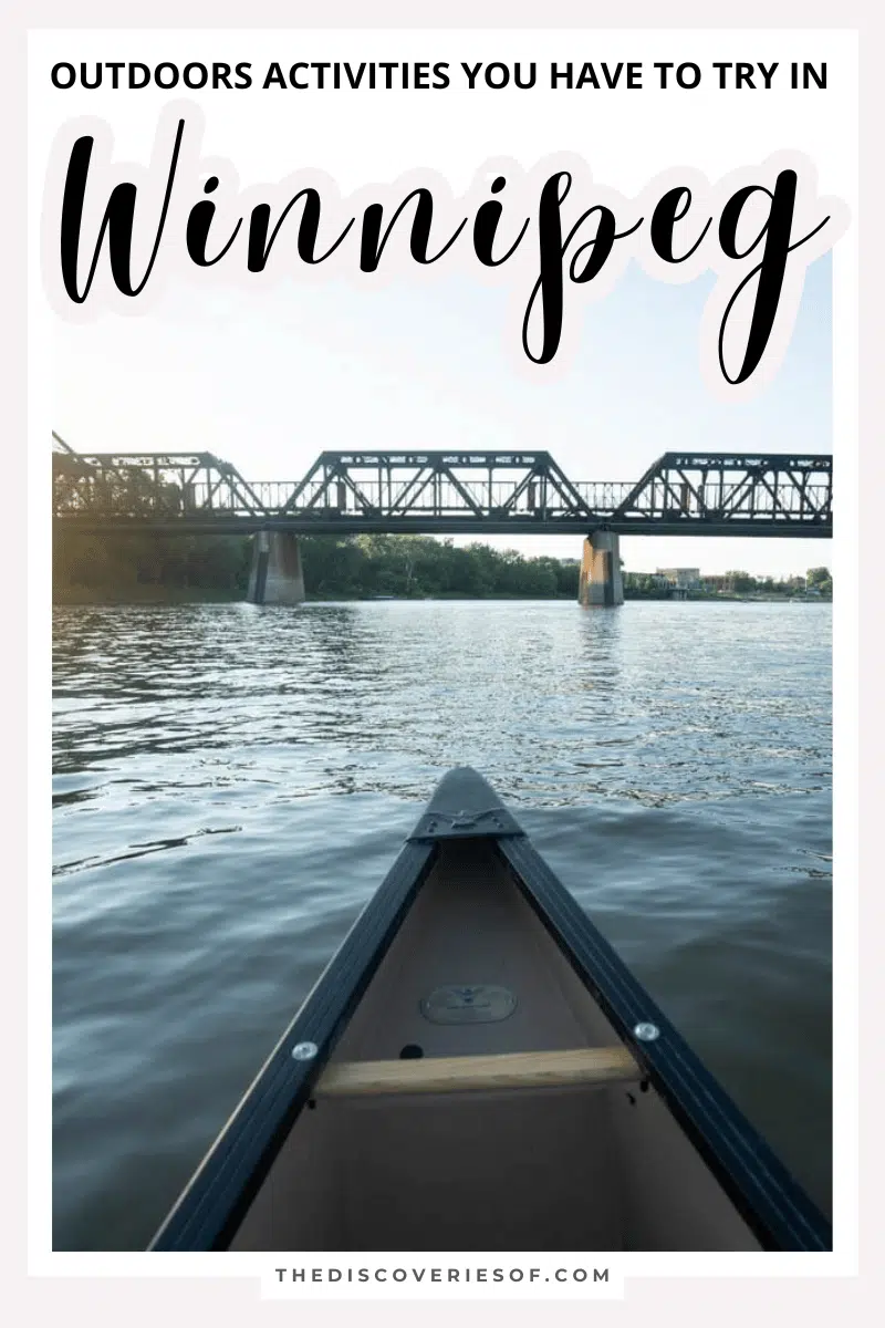 Awesome Outdoors Activities in Winnipeg You Have to Try