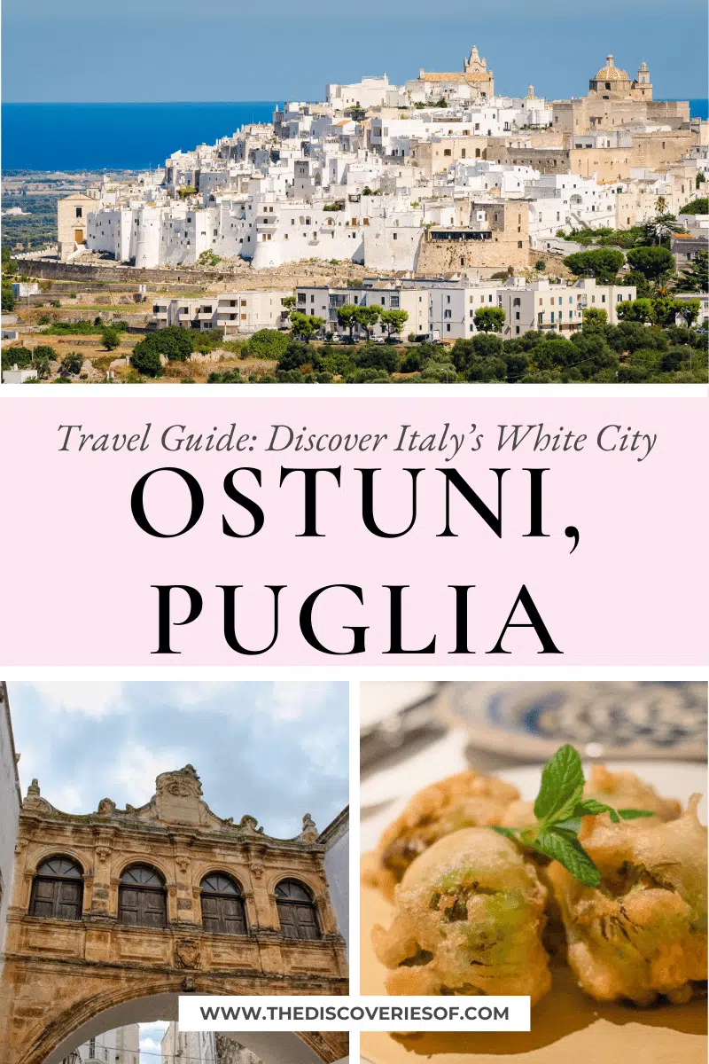 Ostuni, Puglia Travel Guide: Discover Italy’s White City