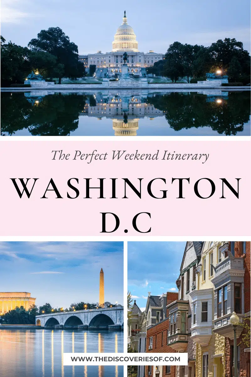 A Weekend in Washington D.C: The Perfect Washington Weekend Itinerary (Written by a Local)