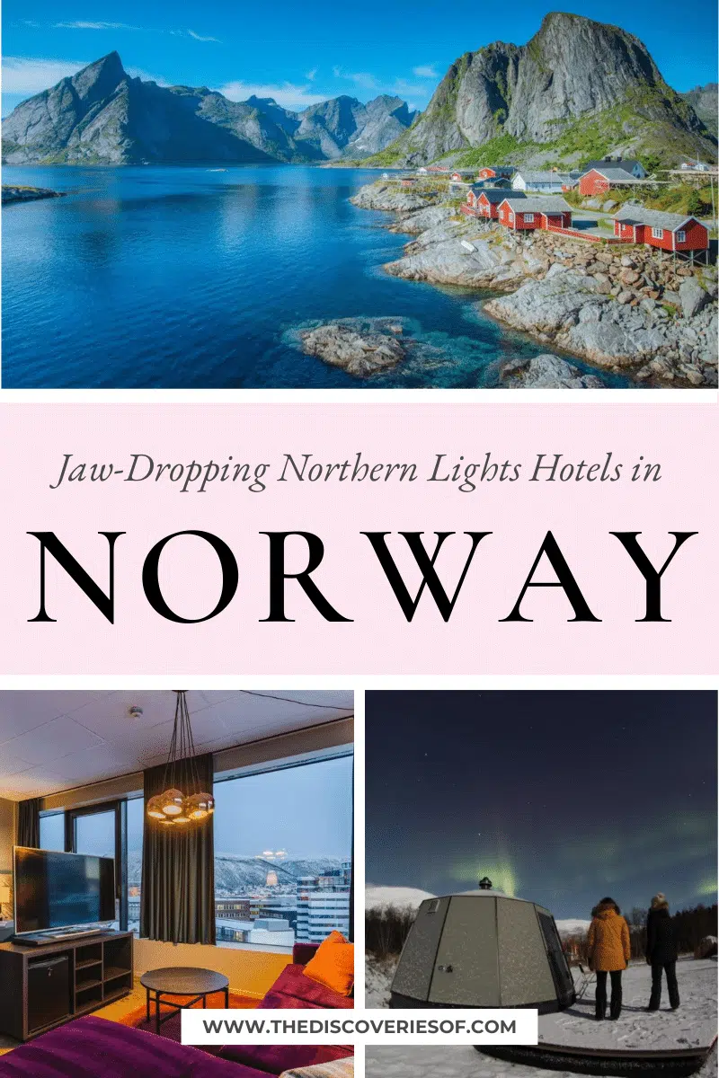 Jaw-Dropping Northern Lights Hotels in Norway