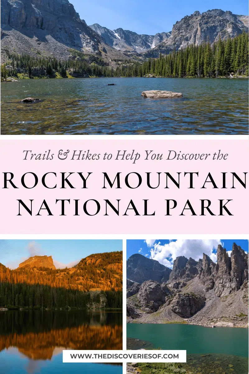 Stunning Hikes in Rocky Mountain National Park: Trails to Help You Discover a Different Side of The Rockies