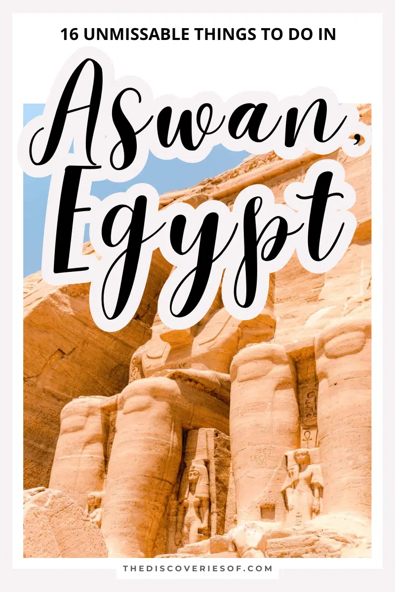 16 Unmissable Things to do in Aswan, Egypt