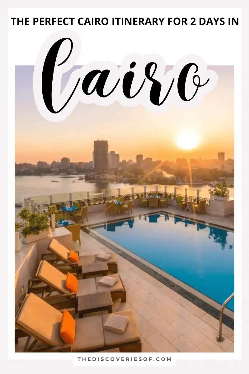 2 Days in Cairo: The Perfect Cairo Itinerary