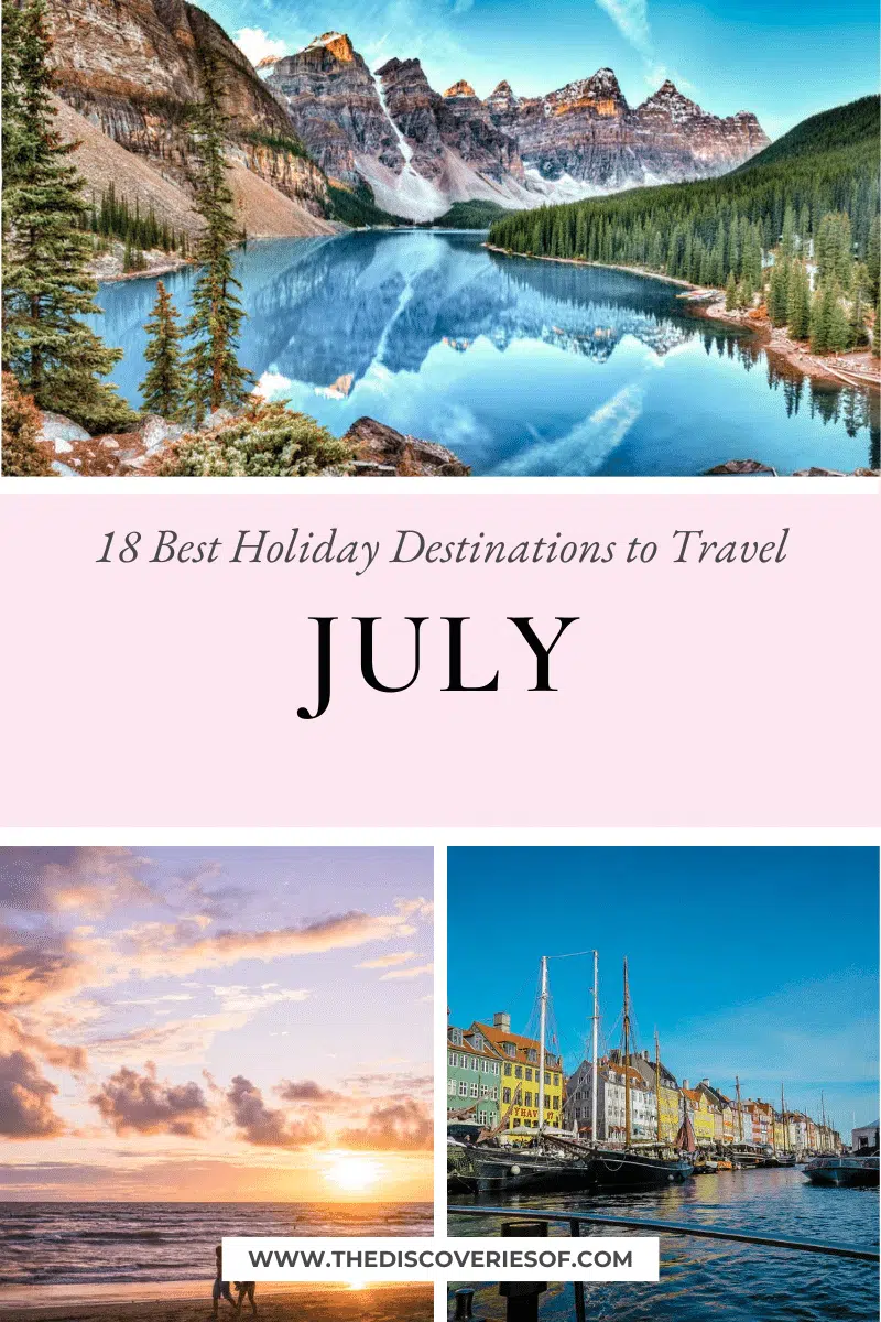 The 18 Best Places to Travel in July — The Discoveries Of