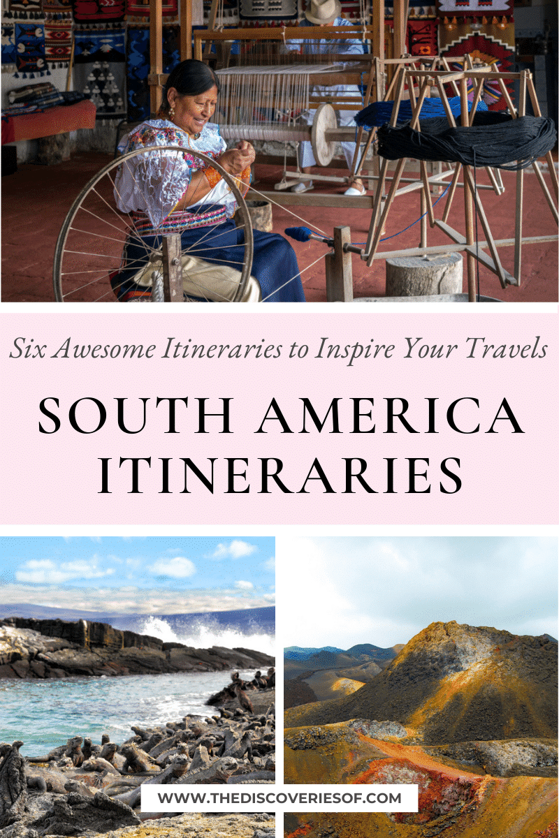 2 Week South America Itinerary: Six Awesome Itineraries to Inspire Your Travels
