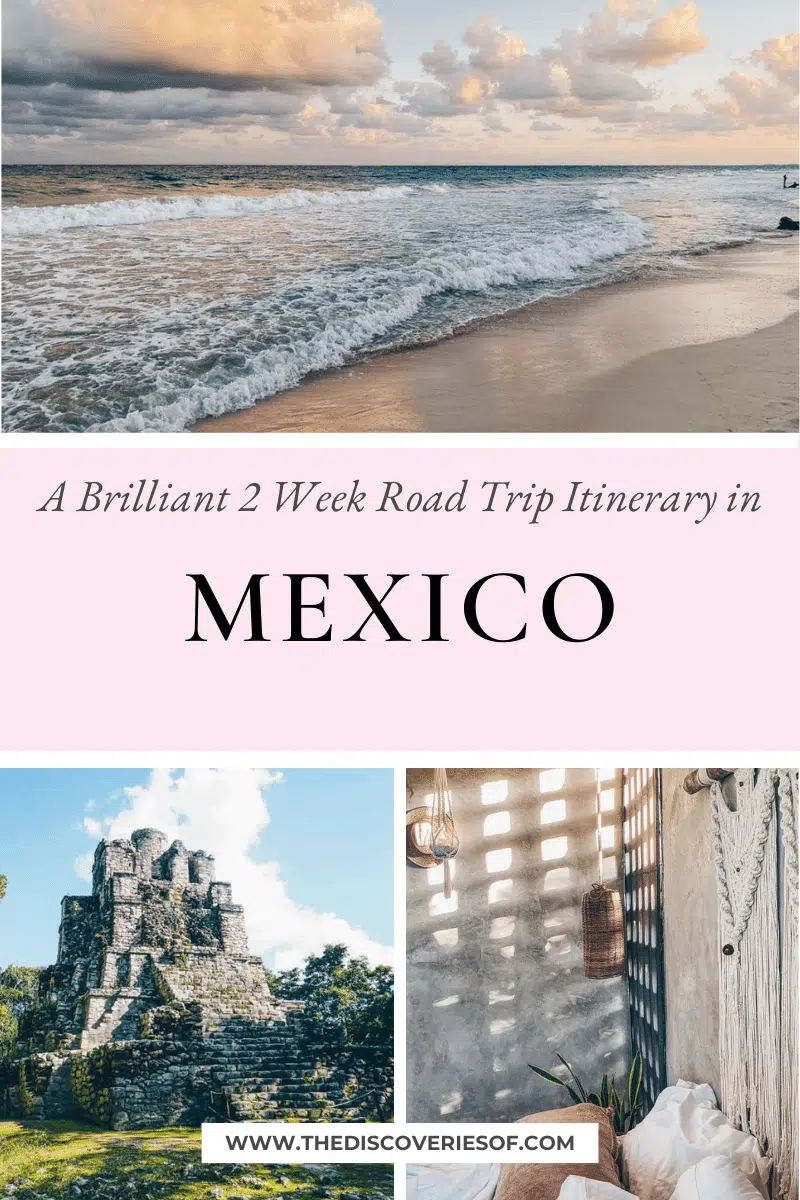 2 Weeks in Mexico Itinerary – A Brilliant Mexico Road Trip