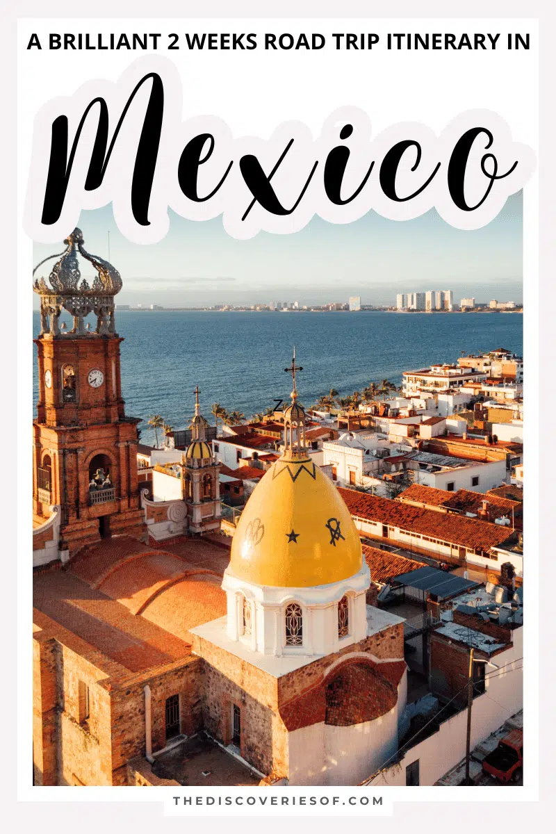 2 Weeks in Mexico Itinerary – A Brilliant Mexico Road Trip