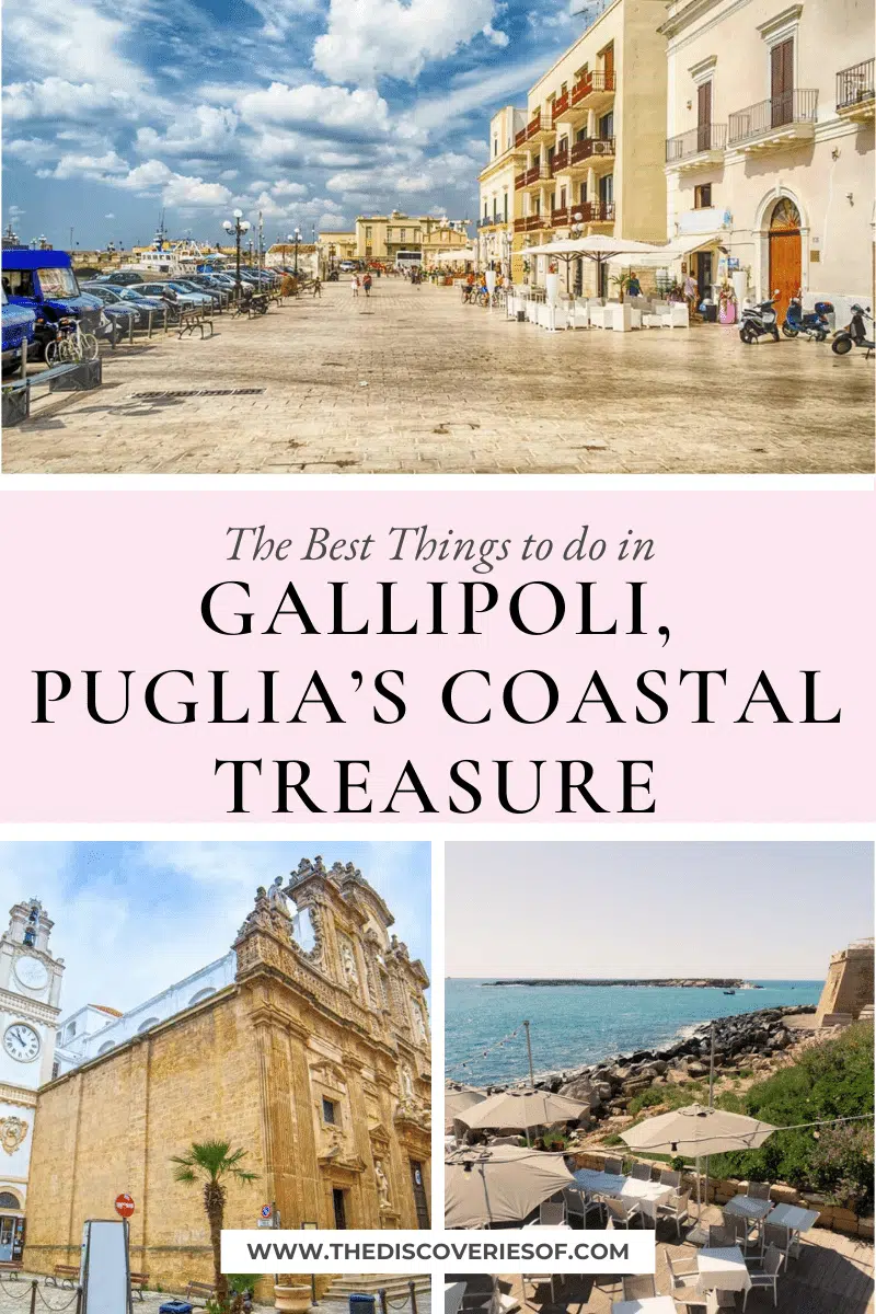 The Best Things to do in Gallipoli, Puglia’s Coastal Treasure