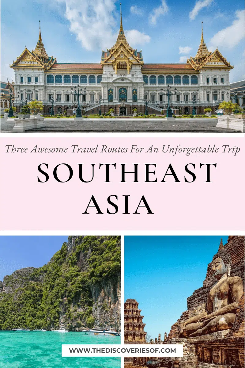 Three Awesome Southeast Asia Travel Routes For An Unforgettable Trip