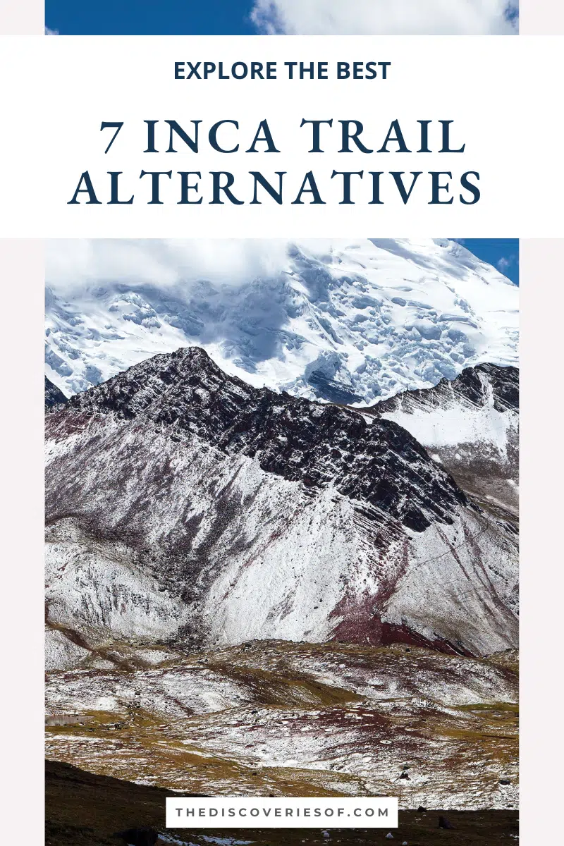 7 Inca Trail Alternatives 