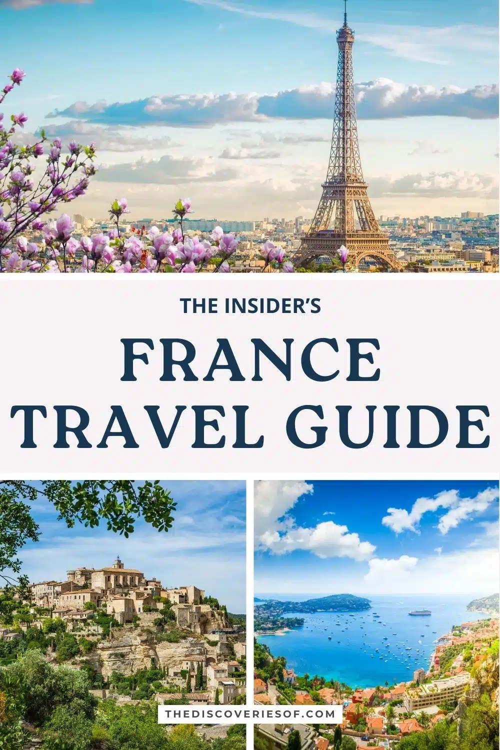 The Insider's France Travel Guide: Places to Visit, Tips & Costs