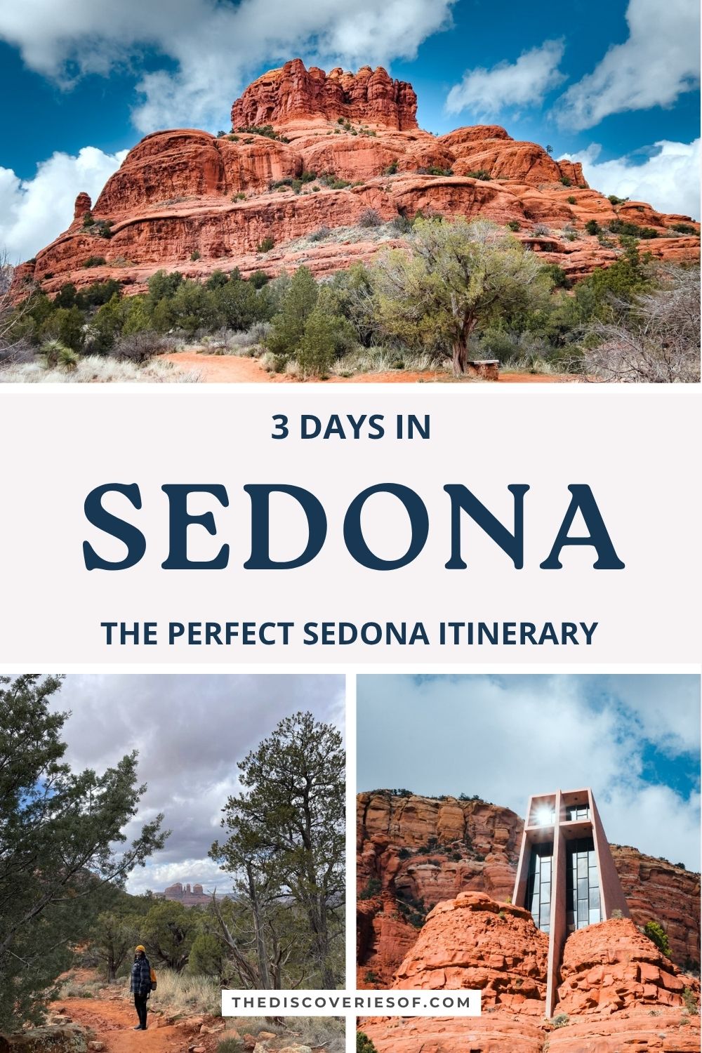 Pinterest pin: 3 days in Sedona, the perfect Sedona itinerary, with photos of Bell Rock, the Chapel of the Holy Cross and a red rock trail