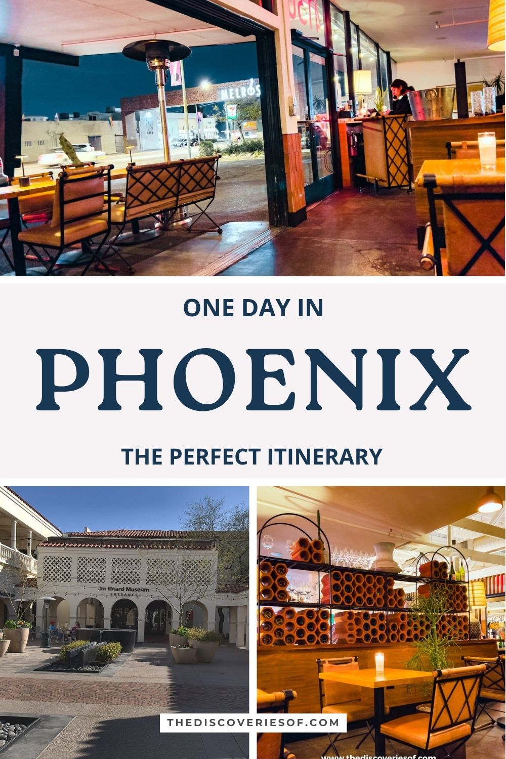 Valentine restaurant at night and the Heard Museum courtyard with text overlay: one day in Phoenix, the perfect itinerary