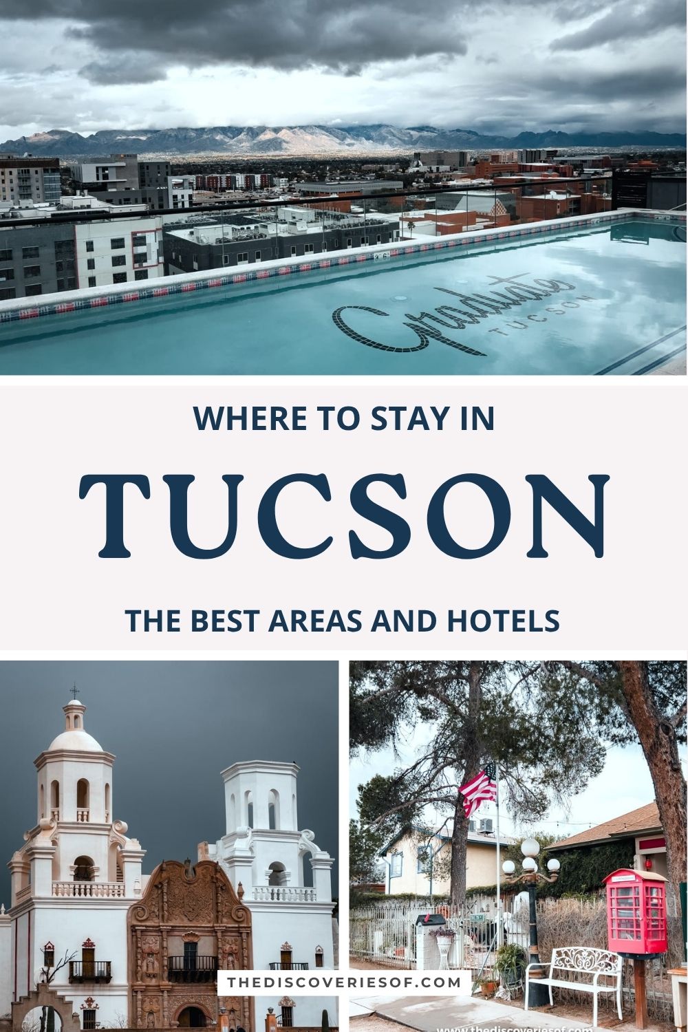 Where to stay in Tucson Pinterest pin with the Graduate rooftop pool, San Xavier del Bac and Barrio Viejo