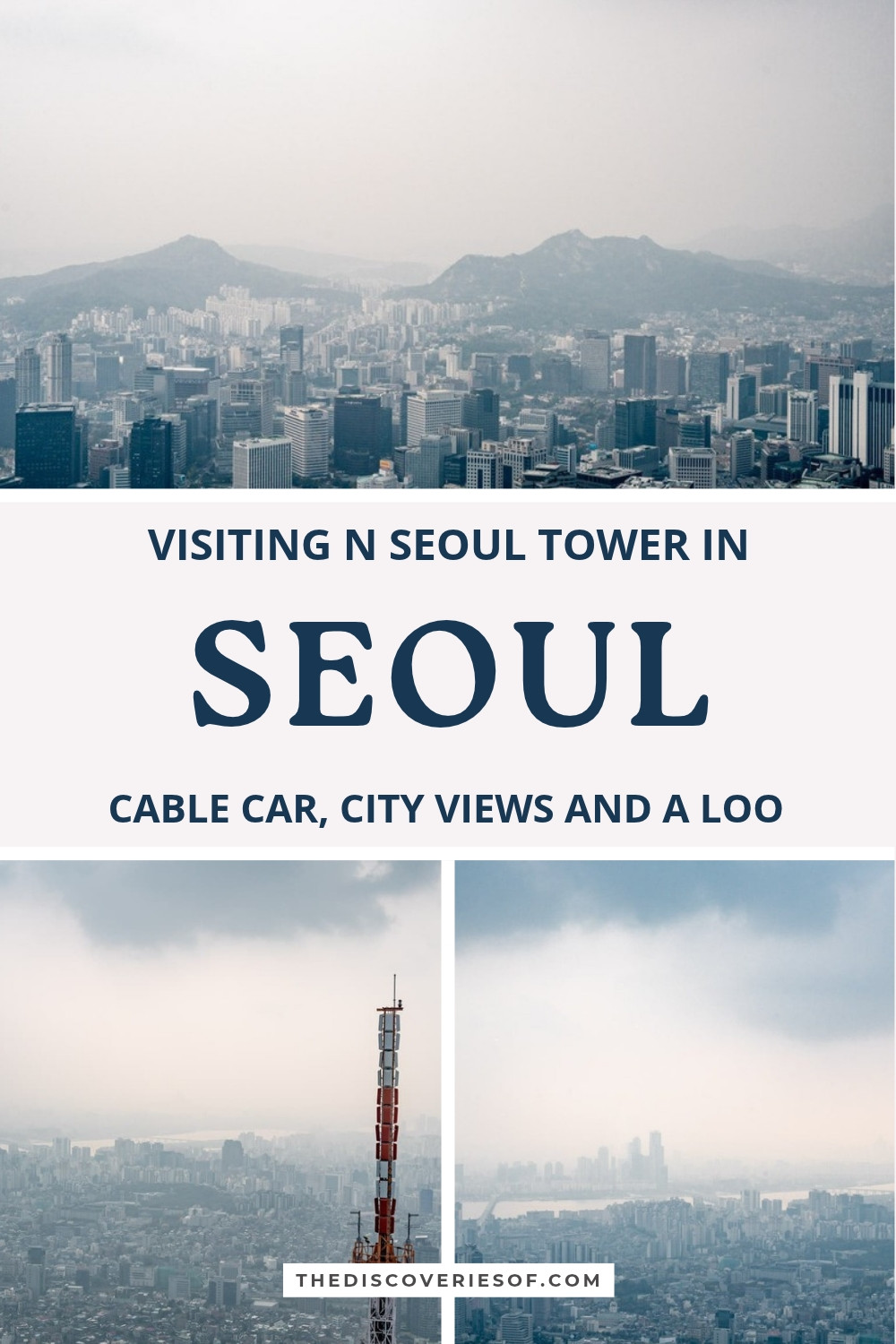 Pinterest pin for N Seoul Tower: downtown Seoul from the observation deck, the transmission mast and the Han River