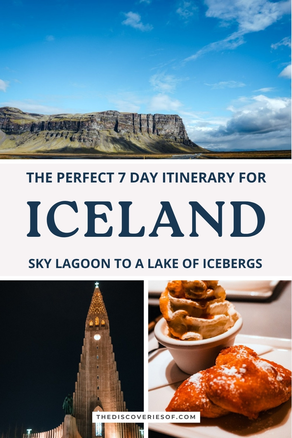 7 day Iceland itinerary pin: a flat-topped mountain by the Ring Road, Hallgrímskirkja lit up at night and Icelandic pastries