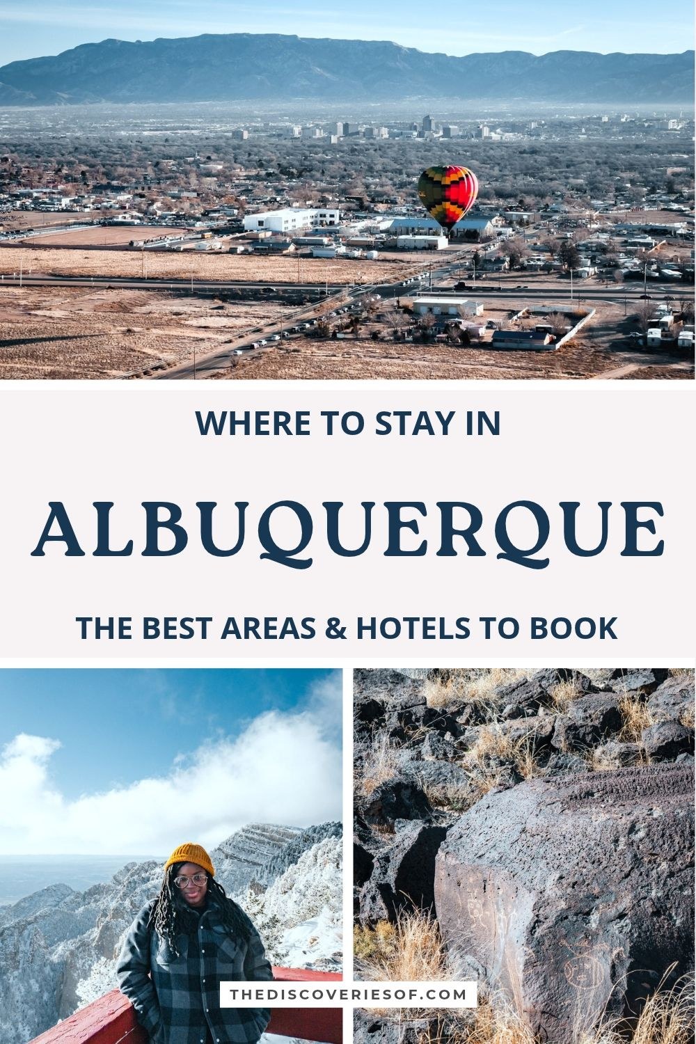 Where to stay in Albuquerque pin: a hot air balloon over the city and the Sandia Mountains, Julianna on snowy Sandia Peak and petroglyphs in Rinconada Canyon
